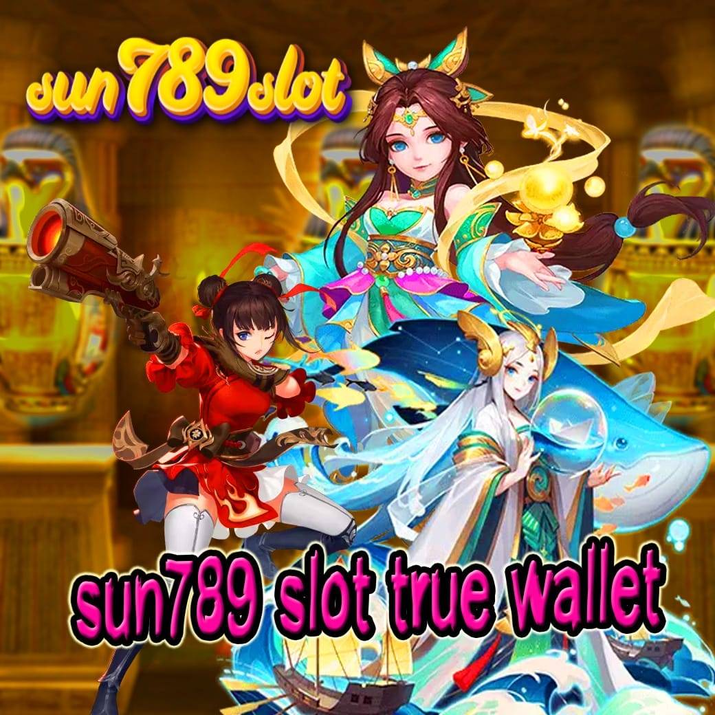 sun789 slot true wallet